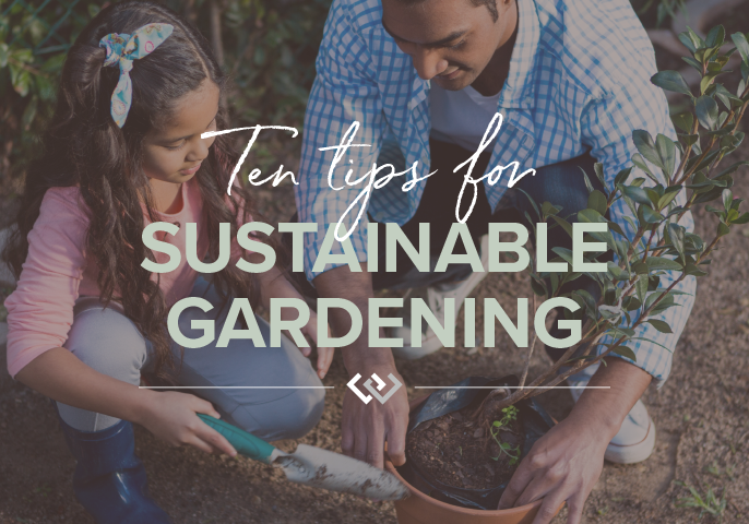 Ten Tips for Sustainable Gardening